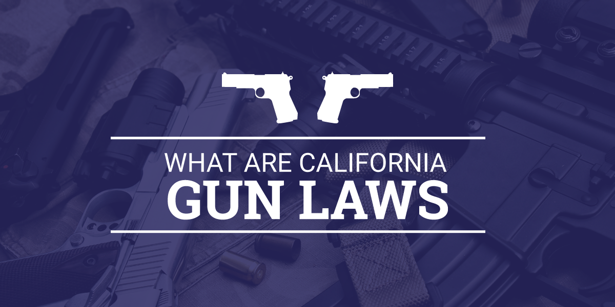 What are California Gun Laws?
